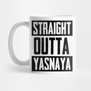 Straight Outta Yasnaya Mug